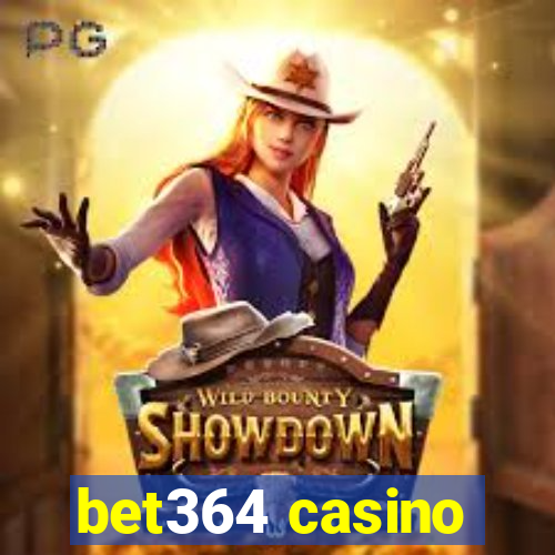 bet364 casino